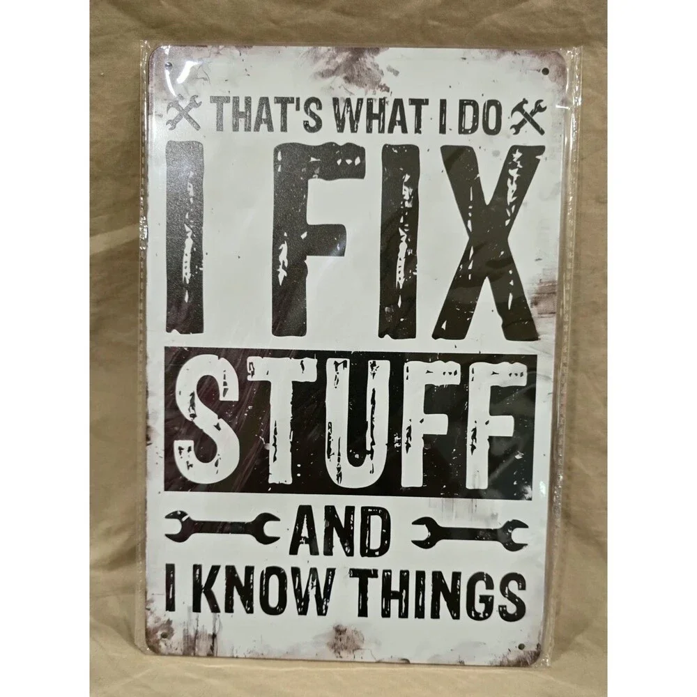 NEW! I Fix Stuff And I Know Things 8 x 12 Novelty Metal Sign Shrink-Wrapped New!